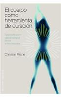 Cuerpo Como Herramienta de Curacion