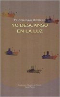 Yo Descanso En La Luz: Antologia de Francisco Brines
