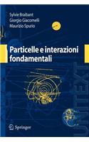 Particelle E Interazioni Fondamentali: Il Mondo Delle Particelle
