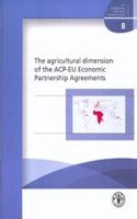 The Agricultural Dimension of the ACP-EU Economic Partnership Agreements