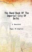 The Hand Book Of The Imperial City Of Delhi 1856