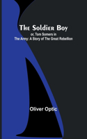 Soldier Boy; or, Tom Somers in the Army