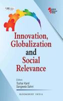 Innovation, Globalization and Social Relevance