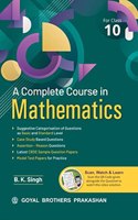 A Complete Course in Mathematics for Class 10