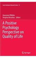 Positive Psychology Perspective on Quality of Life