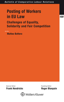 Posting of Workers in EU Law: Challenges of Equality, Solidarity and Fair Competition