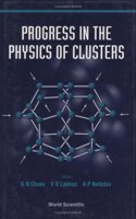 Progress In The Physics Of Clusters