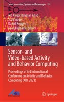 Sensor- and Video-Based Activity and Behavior Computing