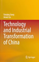 Technology and Industrial Transformation of China