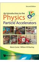 Introduction to the Physics of Particle Accelerators, an (2nd Edition)