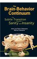 Brain-Behavior Continuum, The: The Subtle Transition Between Sanity and Insanity