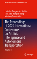 The Proceedings of 2024 International Conference on Artificial Intelligence and Autonomous Transportation