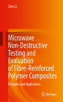 Microwave Non-Destructive Testing and Evaluation of Fibre-Reinforced Polymer Composites