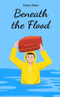 Beneath the Flood