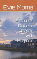 A Dater's Guide to Dating with Purpose