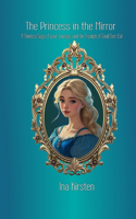 The Princess in the Mirror: A Timeless Saga of Love, Courage, and the Triumph of Good Over Evil.