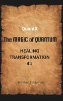 QuantX - The magic of quantum: Healing transformation 4U