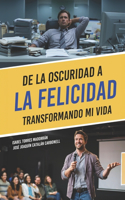 De la oscuridad a la felicidad