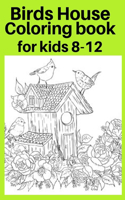 Birds House Coloring book for kids 8-12