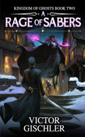 A Rage of Sabers: An Epic Fantasy Series(2 Kingdom of Ghosts)