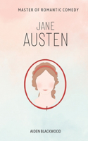 Jane Austen: Master of Romantic Comedy