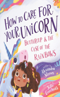 How to Care for Your Unicorn