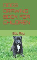Dogs Drawing Book for Children
