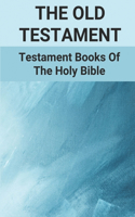 The Old Testament: Testament Books Of The Holy Bible: Tissot Paintings