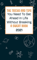 The Tricks And Tips You Need To Get Ahead In Life Without Breaking A Sweat Book 2021: Knowledge Of Farts