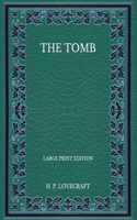 The Tomb - Large Print Edition