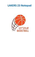 Let's play basketball, Lakers 23 Notepad