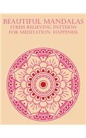 Beautiful Mandalas Stress Relieving Patterns For Meditation, Happiness: Big Mandala Coloring Book for Adults 90+ Images Stress Management Coloring Book For Relaxation, Art Color Therapy - Meditation Designs - Adult Color