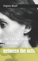 Between the Acts: The Classic Woolf Collection