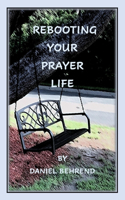 Rebooting Your Prayer Life