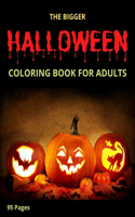 The Bigger Halloween Coloring Book for Adulte 95 Pages