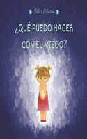 ¿Qué puedo hacer con el MIEDO?