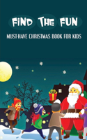 Find The Fun: Must-Have Christmas Book For Kids