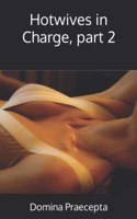 Hotwives in Charge, part 2: (2 Hotwives in Charge (Bundles))