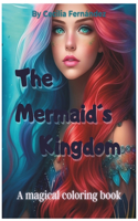 Mermaids' Kingdom: A magical coloring book