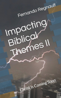 Impacting Biblical Themes II