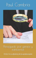 Perseguido por genios y fantasmas: El Otro Yo: La dinámica de la autodisociación