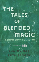 Tales of Blended Magic