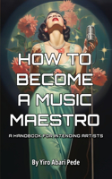 How to Become a Music Maestro