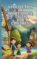Collection of Short Moral Tales for Children
