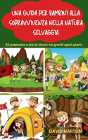 guida per bambini alla sopravvivenza nella natura selvaggia