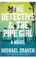 The Detective & the Pipe Girl