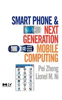 Smart Phone and Next Generation Mobile Computing