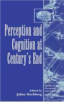 Perception and Cognition at Century's End: History, Philosophy, Theory