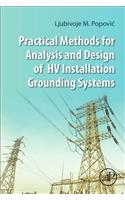 Practical Methods for Analysis and Design of Hv Installation Grounding Systems