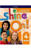 Shine On!: Level 4: Student Book with Extra Practice